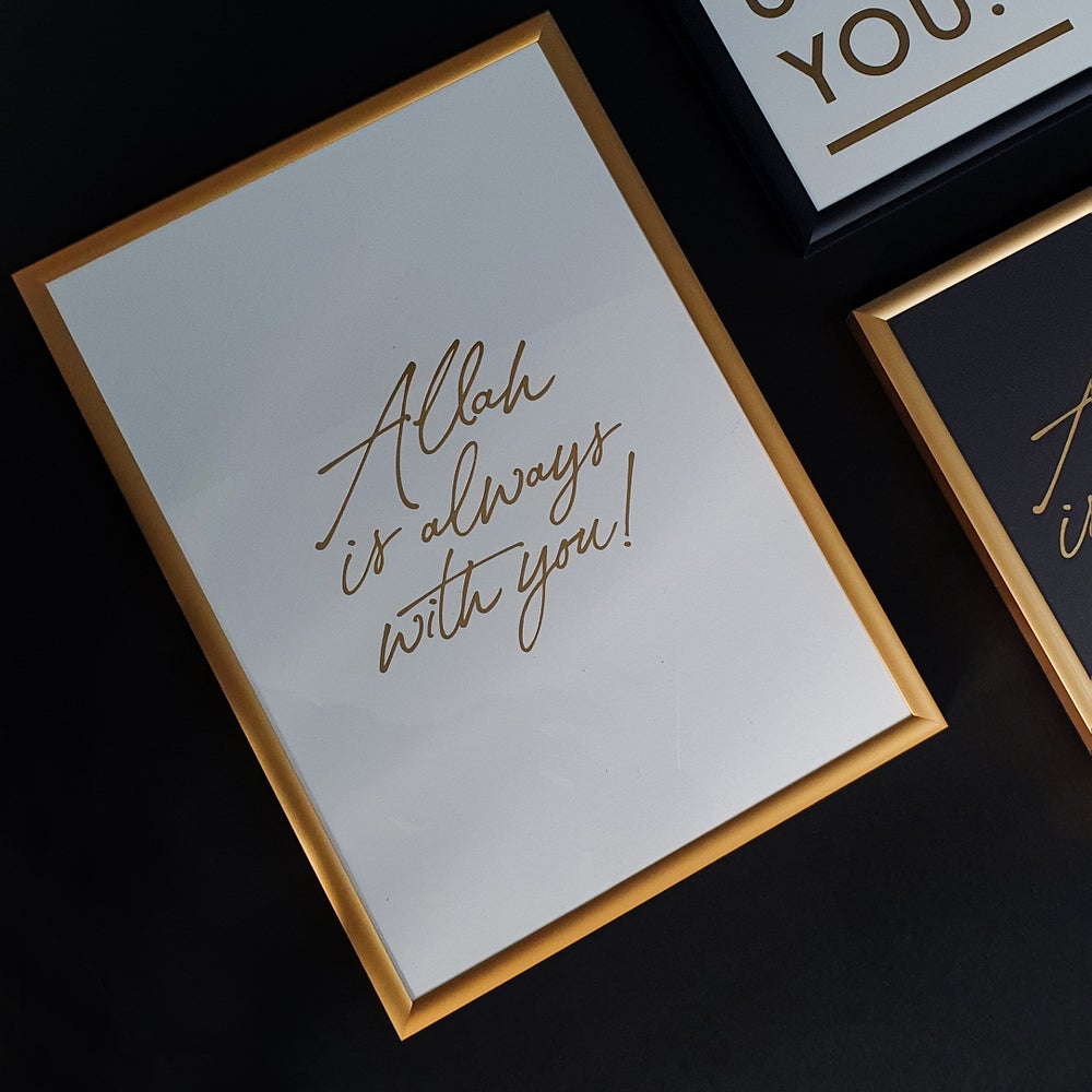Allah is always with you! Gold letter press print by Safar London